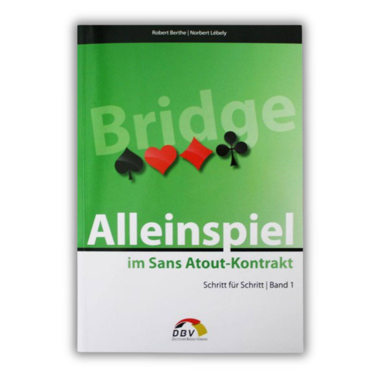 Cover Buch "Bridge: Alleinspiel im Sans Atout-Kontrakt" aus der Serie "Schritt für Schritt | Band 1 vom Deutschen Bridge Verband