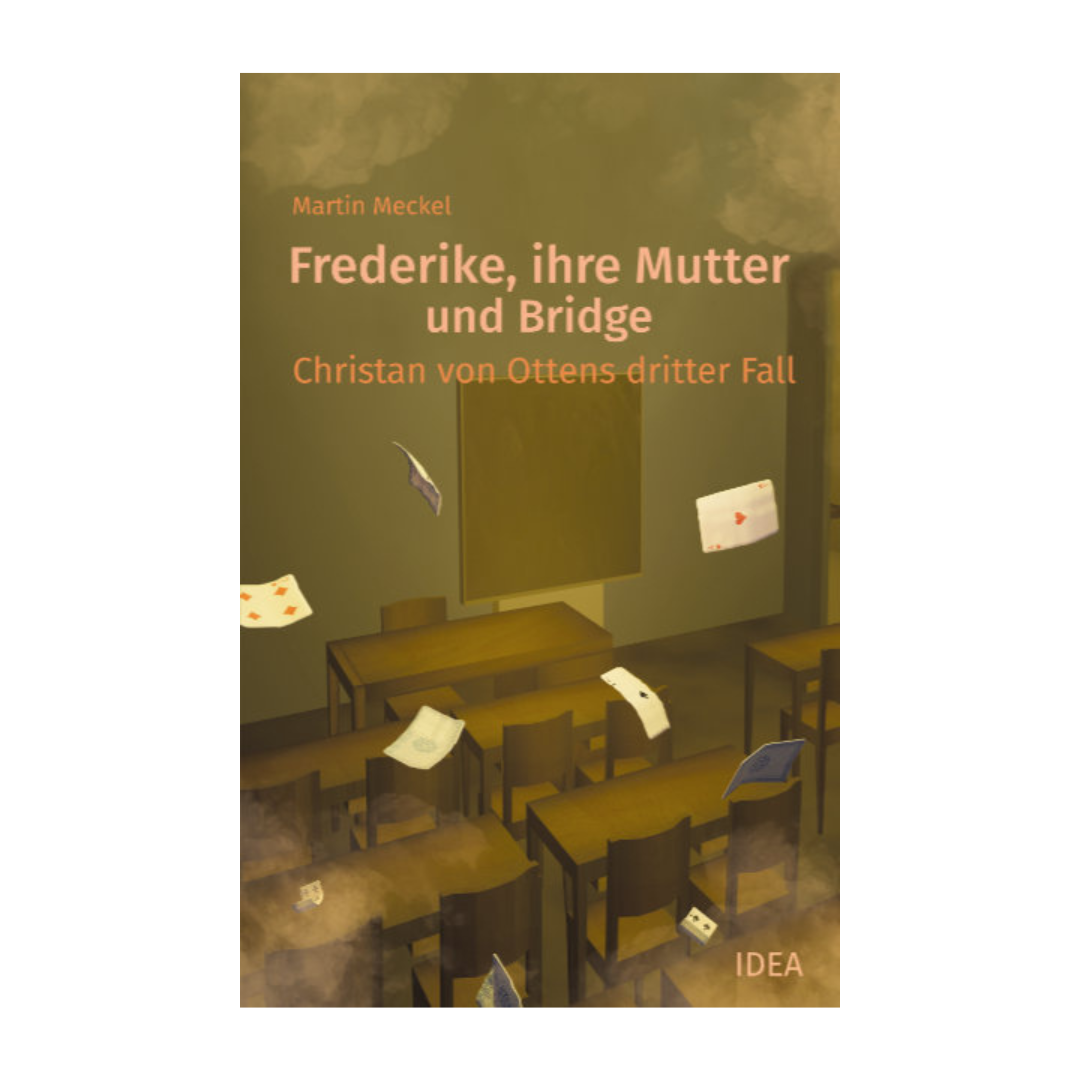 Cover des Bridge-Krimis "Frederike, ihre Mutter und Bridge" - Christian von Ottens dritter Fall von Martin Meckel.